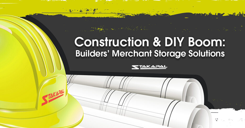 Construction and DIY Boom: Builder's Merchant storage solutions - a blog post by Stakapal