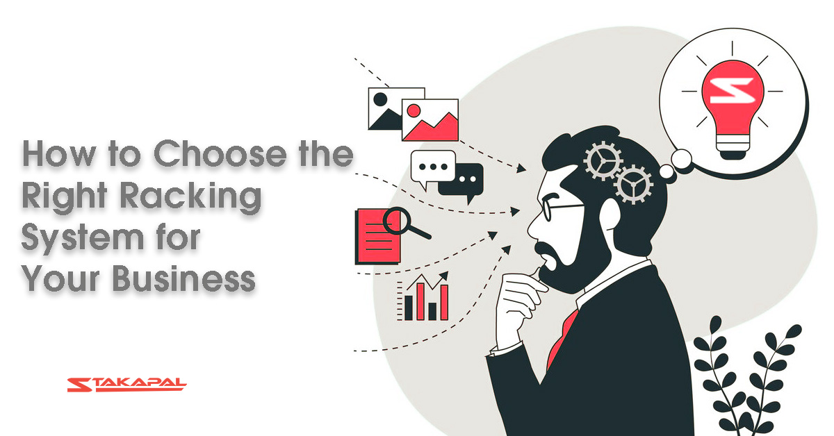 How to choose the right racking system for your business - a blog post from Stakapal Ltd