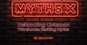 Debunking common warehouse racking myths - a blog written by Stakapal
